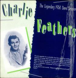 Charlie Feathers : The Legendary 1956 Demo Session
